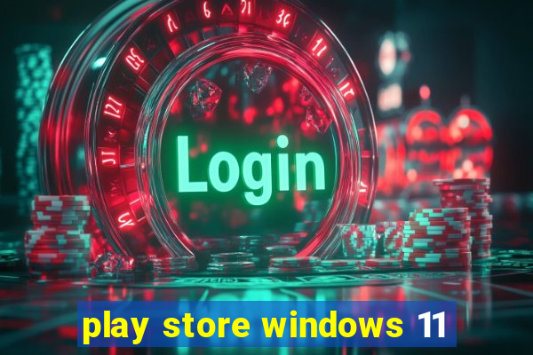 play store windows 11